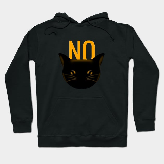 Cat says no - hilarious jokes - Funny animals - No cat Hoodie by Saishaadesigns